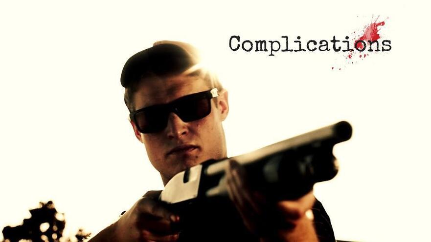Complications   Written and Directed by Chris Hambright